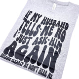 If My Husband Says No Graphic Tee