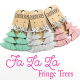 Fa La La Fringy Trees