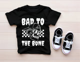 Bad To The Bone - PLEASE ALLOW 3-5 BUSINESS DAYS FOR SHIPPING