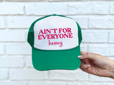 Ain't For Everyone Honey DTF Printed Green & White Trucker Hat - PLEASE ALLOW 3-5 BUSINESS DAYS FOR SHIPPING