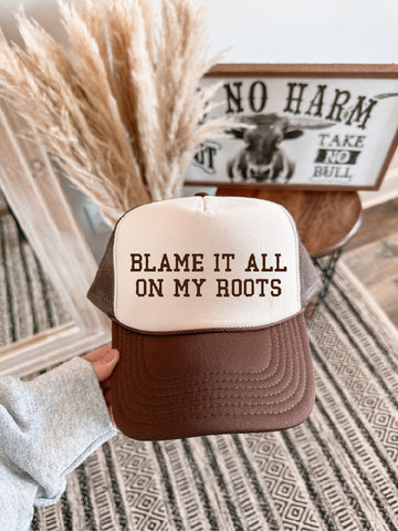 Blame It All on My Roots DTF Printed Brown & Tan Trucker Hat - PLEASE ALLOW 3-5 BUSINESS DAYS FOR SHIPPING