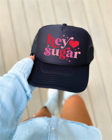 Hey Sugar DTF Printed Black Foam Trucker Hat - PLEASE ALLOW 3-5 BUSINESS DAYS FOR SHIPPING