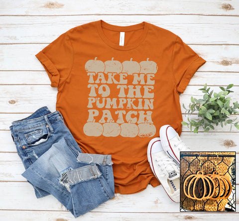 Take Me To The Pumpkin Patch - PLEASE ALLOW 3-5 DAYS FOR SHIPPING